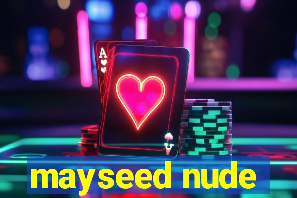 mayseed nude